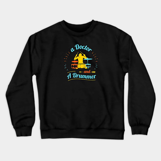 A Doctor and a drummer Crewneck Sweatshirt by Toogoo